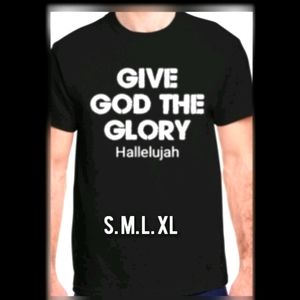 Give god the glory Hallelujah tshirts